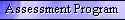 Assessment Program